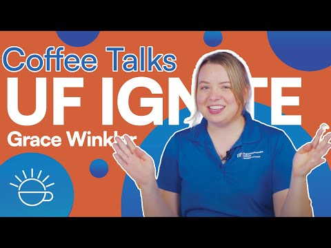 Coffee Talks with Grace Winkler of UF IGNITE
