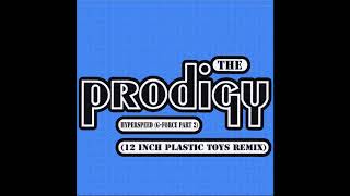 The Prodigy - Hyperspeed (G-Force Part 2)(12 Inch Plastic Toys Remix)