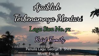 Download lagu Lagu Sion No. 71 - Ajaiblah Terbenamnya Mentari - Krist Family mp3
