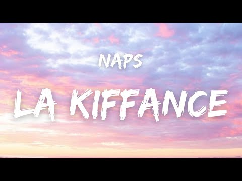 Naps  - LA KIFFANCE ( Paroles )