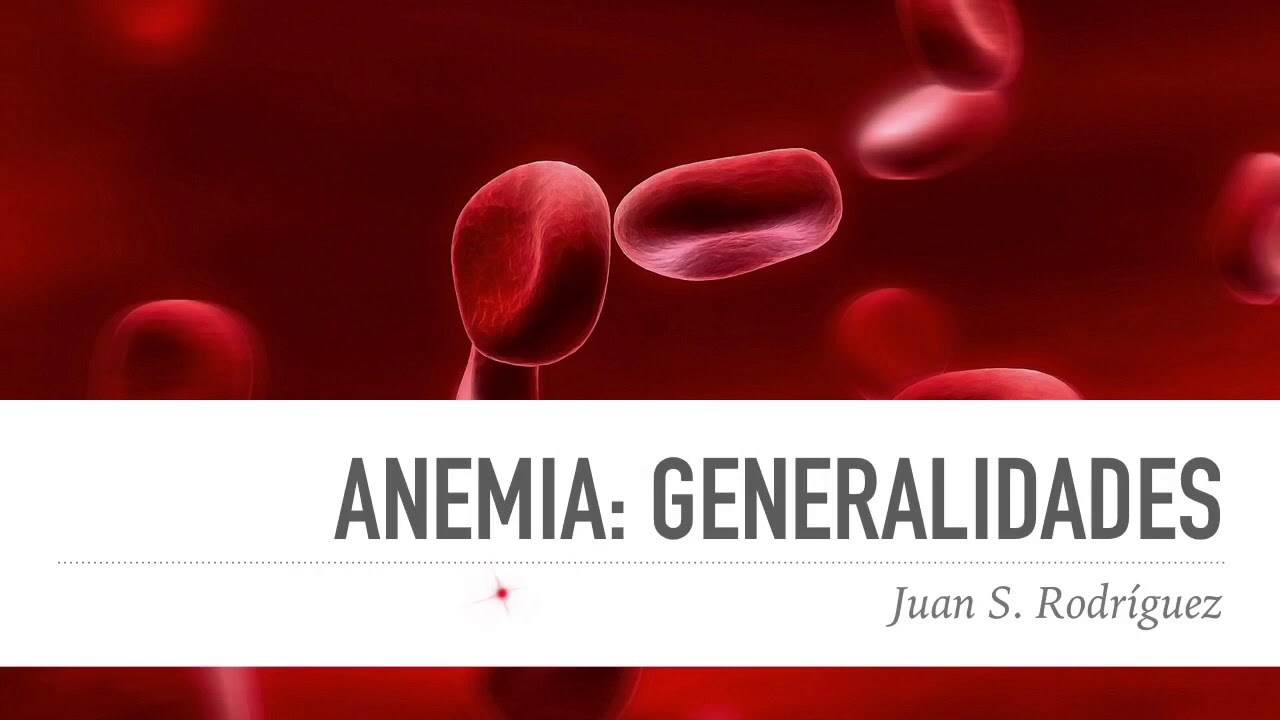 Anemia 1: Generalidades
