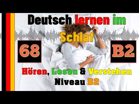 , title : 'Deutsch lernen im Schlaf & Hören, Lesen und Verstehen - B2 -  68'
