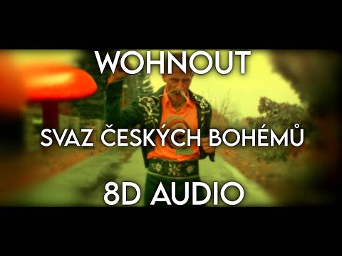 Wohnout - Svaz českých bohémů - (8D AUDIO) ????