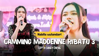 Download lagu Nabila Wulandari || CAMMING MADDENNE RIBATU 3 || created by: Sandy Cheng ||  Live Cover mp3