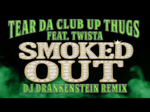 Tear Da Club Up Thugs "Smoked Out" (feat. Twista) [DJ Drankenstein Remix] - Three 6 Mafia