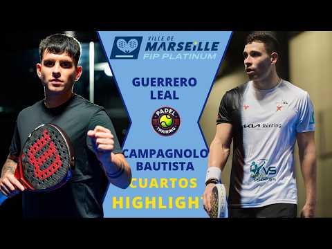 Guerrero / Leal vs Campagnolo / Bautista 🔥 | Cuartos FIP Platinum Marseille 2026 | Padel Highlights