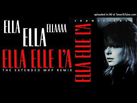 France Gall - Ella Elle L'a (The Extended MHP Mix)