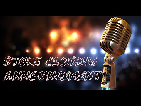 store closing announcement