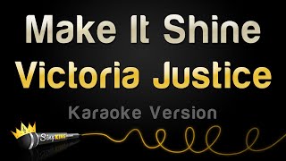 Victoria Justice - Make It Shine (Karaoke Version)