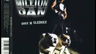 Million Dan - Dogz N Sledgez