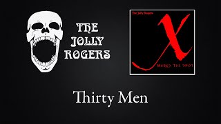 The Jolly Rogers - X Marks The Spot: Thirty Men