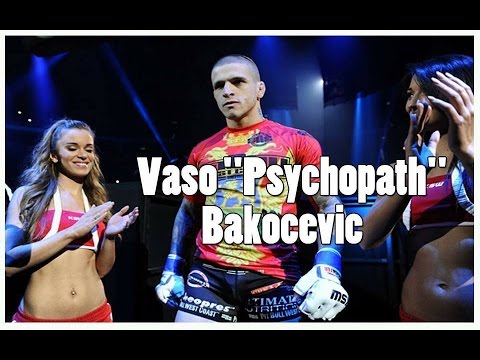 Vaso "Psychopath" Bakocevic Highlights