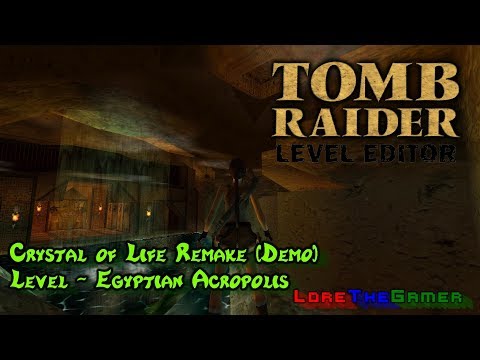 01 - TRLE - Crystal of Life Remake (Demo) - Egyptian Acropolis (1/1)