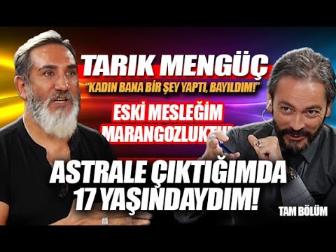 ASTRAL SEYAHAT YAPTIĞIMDA 17 YAŞINDAYDIM! MARANGOZLUKTAN ŞARKICILIĞA NASIL GEÇTİM? TARIK MENGÜÇ