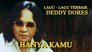 Download lagu Deddy Dores - Hanya Kamu mp3 Download lagu Deddy Dores - Hanya Kamu mp3