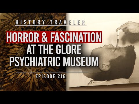 HORROR & FASCINATION at the Glore Psychiatric Museum | History Traveler Episode 216
