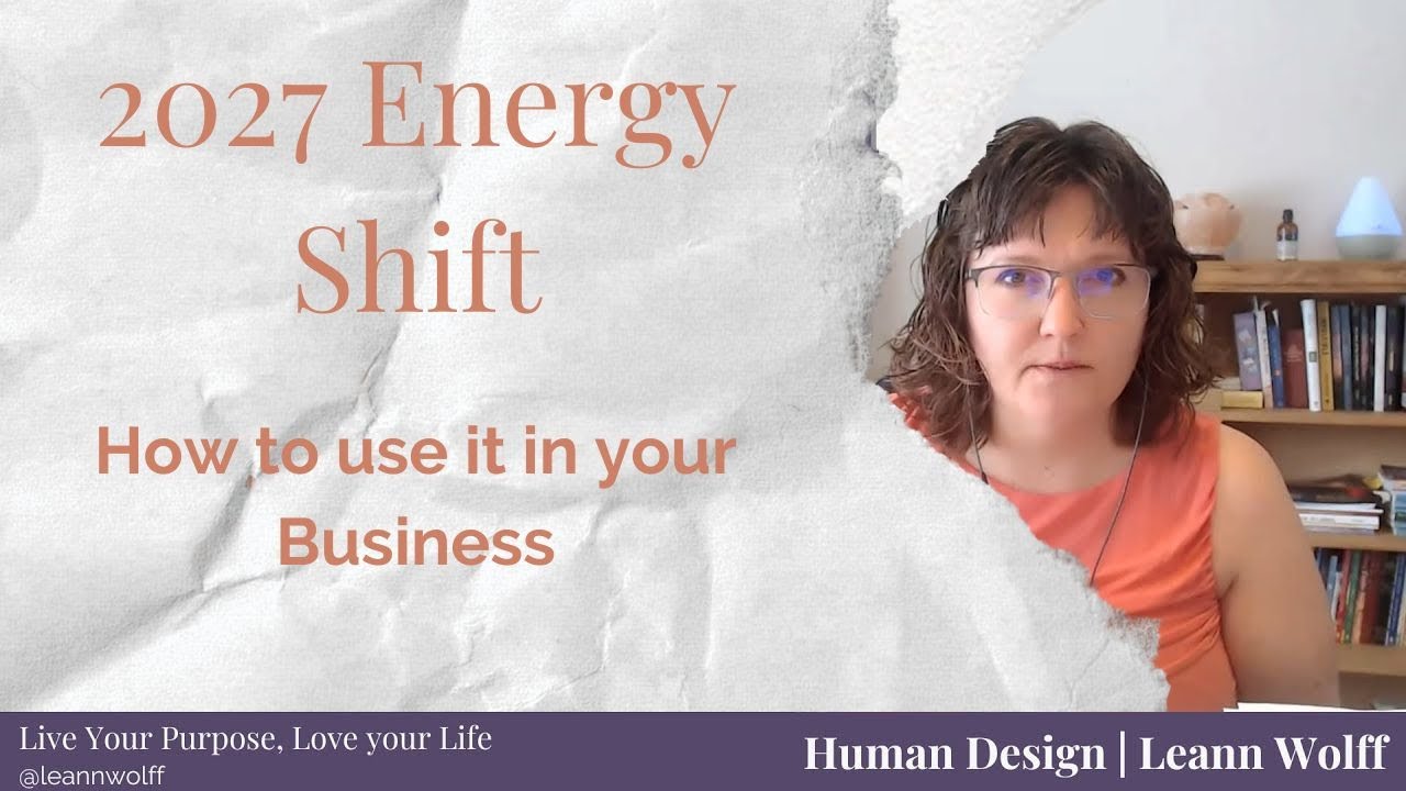Human Design Transits - The 2027 Shift: What it is, How to use it and Why it's Working