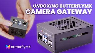 Unboxing ButterflyMX Camera Gateway