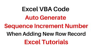 Excel VBA Auto Generate Sequence Add New Row Record