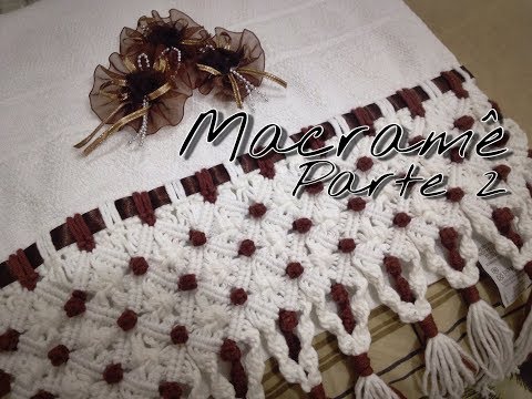 Macramê Barra para Toalha Parte 2