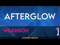 Afterglow - Wilkinson (KARAOKE)