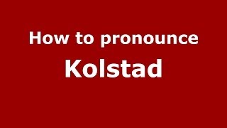 How to pronounce Kolstad