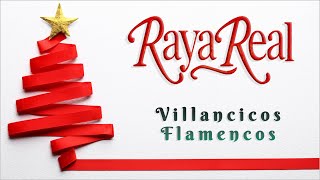 Navidad Villancicos Flamencos 2016 de Raya Real ❄☃Música de Navidad en Español