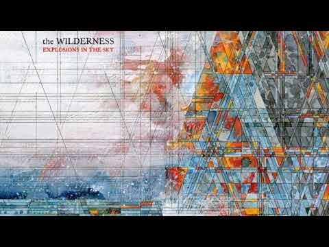 Explosions In The Sky - The Wilderness (Full Album)