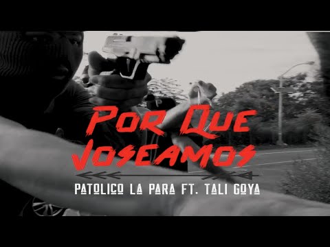 Tali Goya Ft. Patolico la para - Por Que Joseamos ( Video Oficial )
