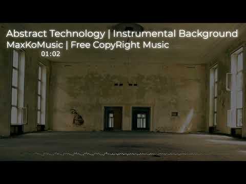 Abstract Technology | Instrumental Background | MaxKoMusic (Free CopyRight) Vlog Content Creators