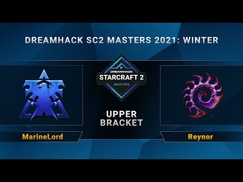 SC2 - MarineLord vs. Reynor - Upper Bracket - DreamHack SC2 Masters 2021 Winter - EU