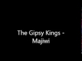 The Gipsy Kings - Majiwi