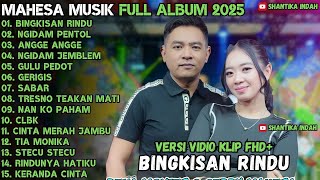 Download lagu MAHESA MUSIK FULL ALBUM - BINGKISAN RINDU - SABAR - RINDUNYA HATIKU MAHESA TERBARU 2025 mp3 Download lagu MAHESA MUSIK FULL ALBUM - BINGKISAN RINDU - SABAR - RINDUNYA HATIKU MAHESA TERBARU 2025 mp3