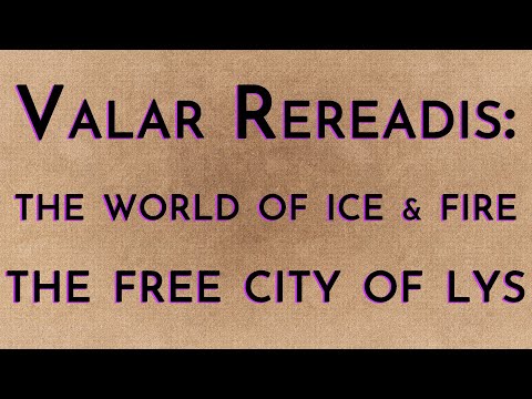 Valar Rereadis: TWOIAF - The Free City of Lys