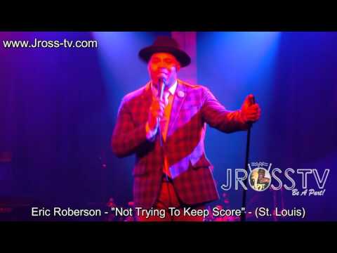 James Ross @ Eric Roberson - "Keep Score No More" - www.Jross-tv.com (St. Louis)