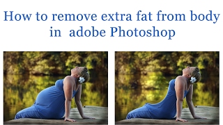 How to remove extra fat from body in adobe Photoshop
