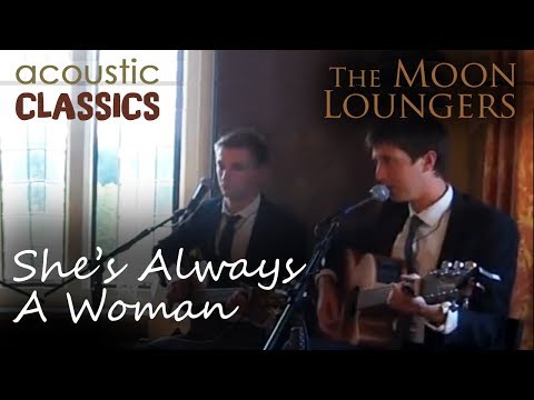 Shes Always A Woman - The Moon Loungers