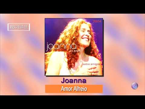 JOANNA | AMOR ALHEIO