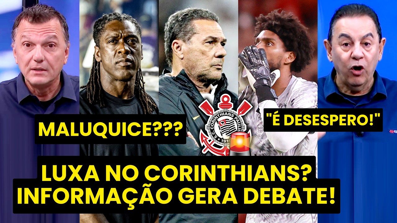 LOUCURA??? "Gente, o CORINTHIANS pode CONTRATAR o LUXEMBURGO para..." INFORMAÇÃO PROVOCA DEBATE!