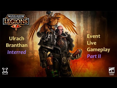 Brantan Interred | Event Live Gameplay | Warhammer The Horus Heresy Legions