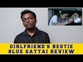 Girlfriend S Bestie Blue Sattai Review Plip Plip