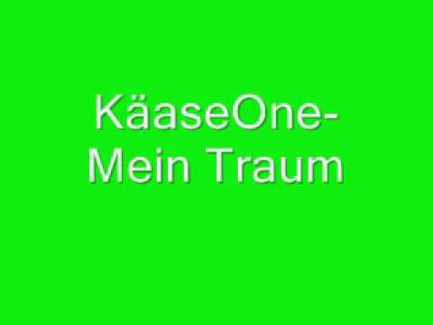KäseOne-Mein Traum