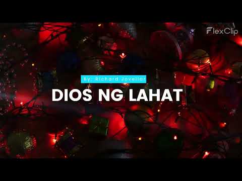"Dios ng Lahat" Composed By: Richard Jovellar