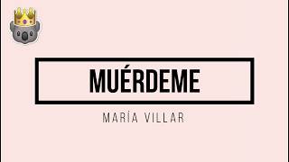 Muérdeme - María Villar (Lyrics)