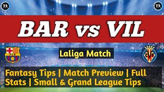 BAR vs VIL | BAR vs VIL Fantasy Tips & Predictions | Barcelona vs Villareal Fantasy11