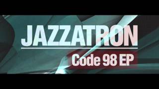 Jazzatron - Code 98 Ep - ModLTD005