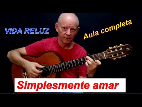 SIMPLESMENTE AMAR - AULA COMPLETA VIDA RELUZ