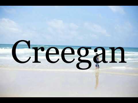 How To Pronounce Creegan🌈🌈🌈🌈🌈🌈Pronunciation Of Creegan