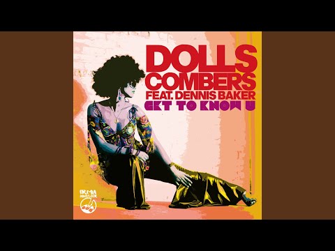 Get to Know U (feat. Dennis Baker) (Original Mix)