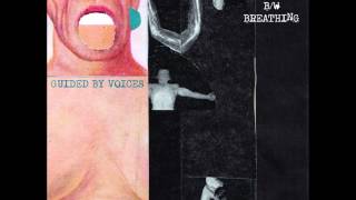 Guided by Voices -- "Breathing"